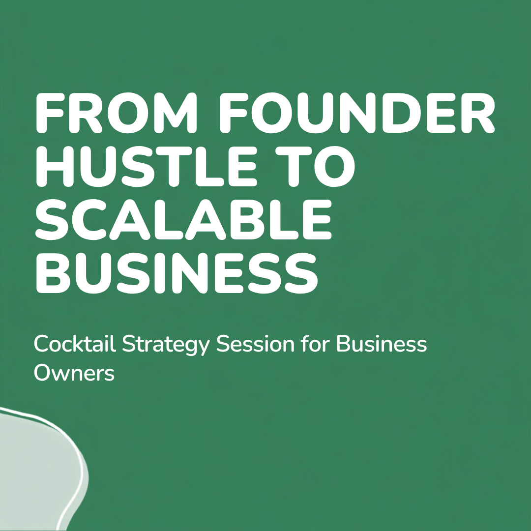 Event graphic for "From Founder Hustle to Scalable Business," a cocktail strategy session for business owners with Kaitlyn Spinney