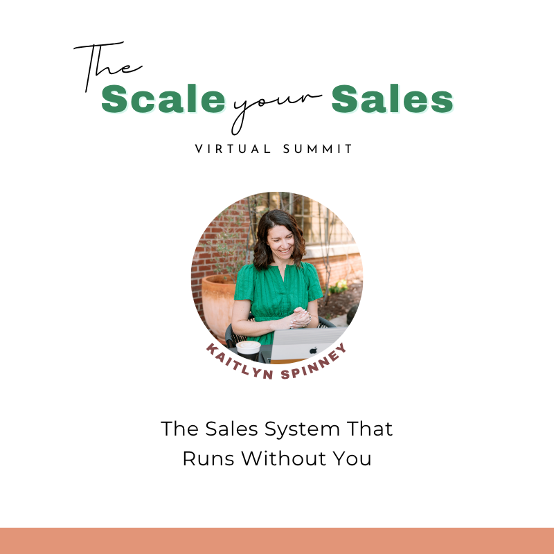 Scale Your Sales Virtual Summit graphic, "The Sales System That Runs Without You," featuring speaker Kaitlyn Spinney